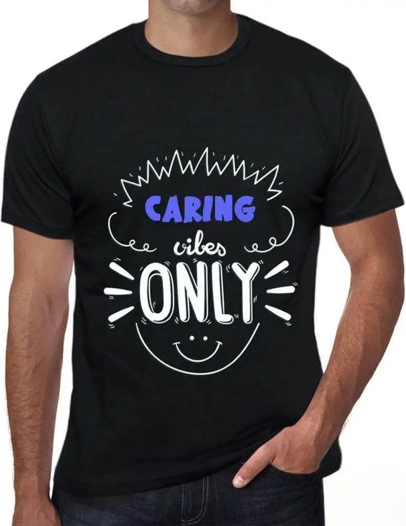 Herren Grafik T-Shirt Nur fürsorgliche Vibes – Caring Vibes Only – Öko-Verantwortlich Vintage Jahrgang Kurzarm Lustige Druck Geburtstag Gesch...
