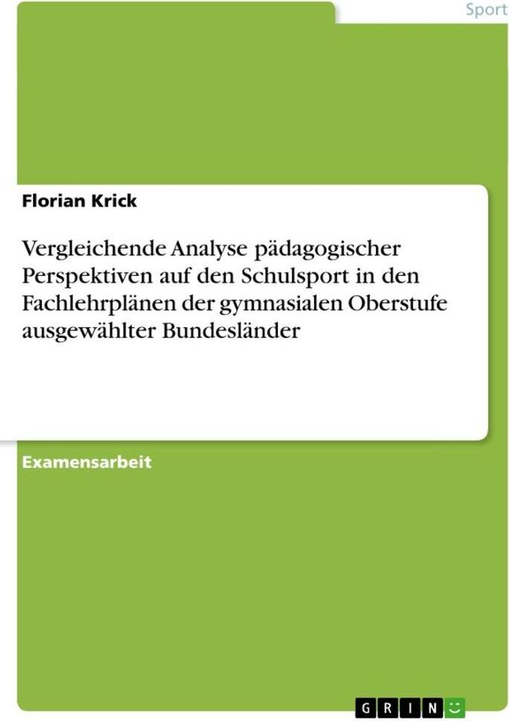 Vergleichende Analyse pädagogischer Perspektiven auf den Schulsport in den Fachlehrplänen der gymnasialen Oberstufe ausgewählter Bundesländer