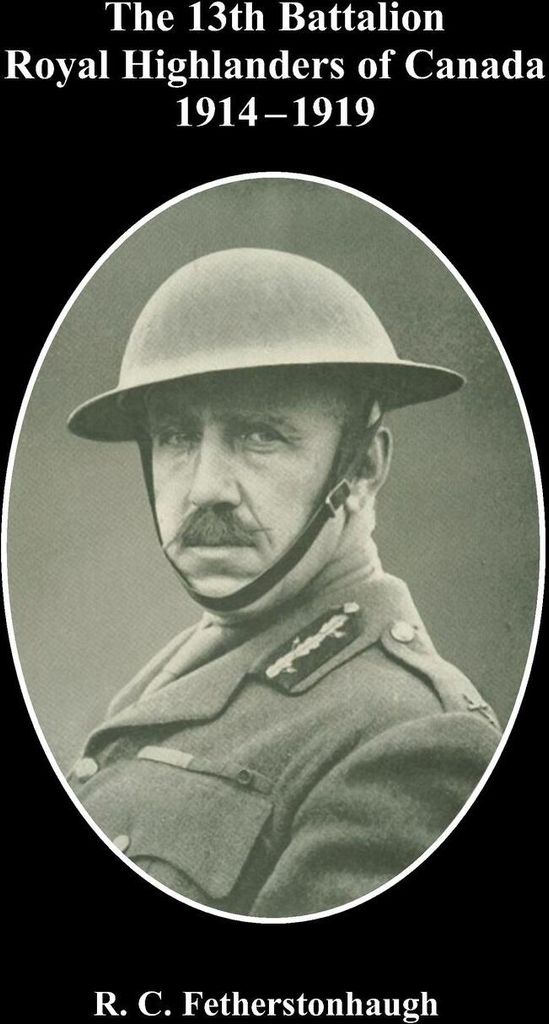 The 13th Battalion Royal Highlanders of Canada 1914-1919