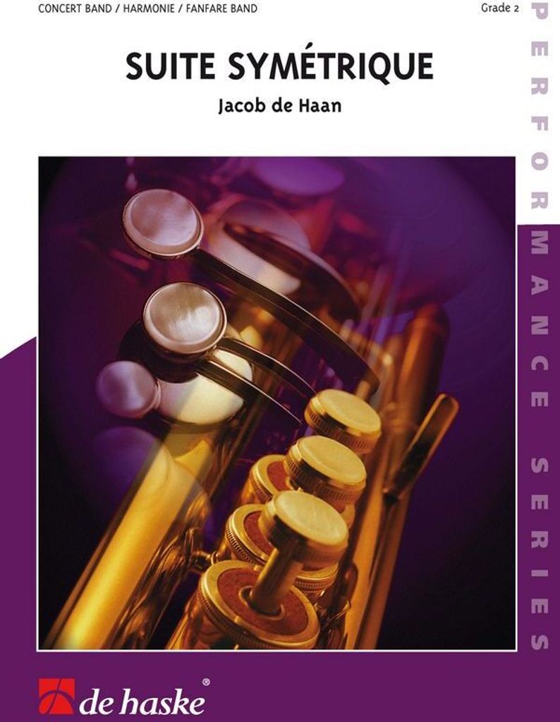 Jacob de Haan Suite Symétrique Concert Band/Harmonie/Fanfare Partitur