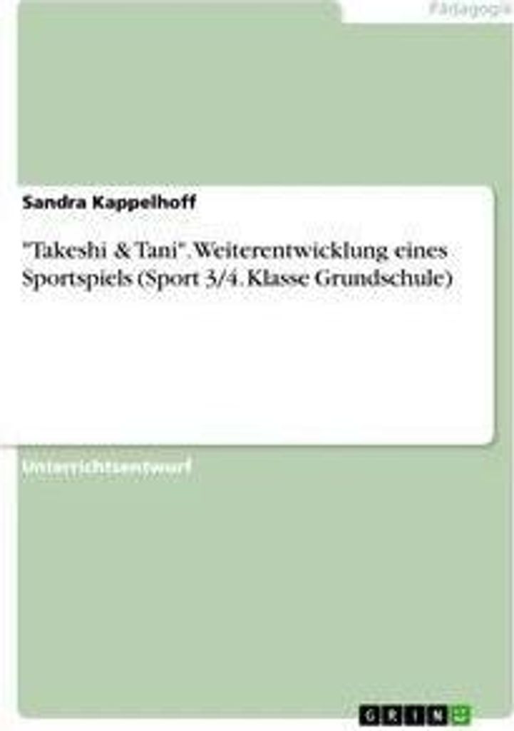 "Takeshi & Tani". Weiterentwicklung eines Sportspiels (Sport 3/4. Klasse Grundschule)