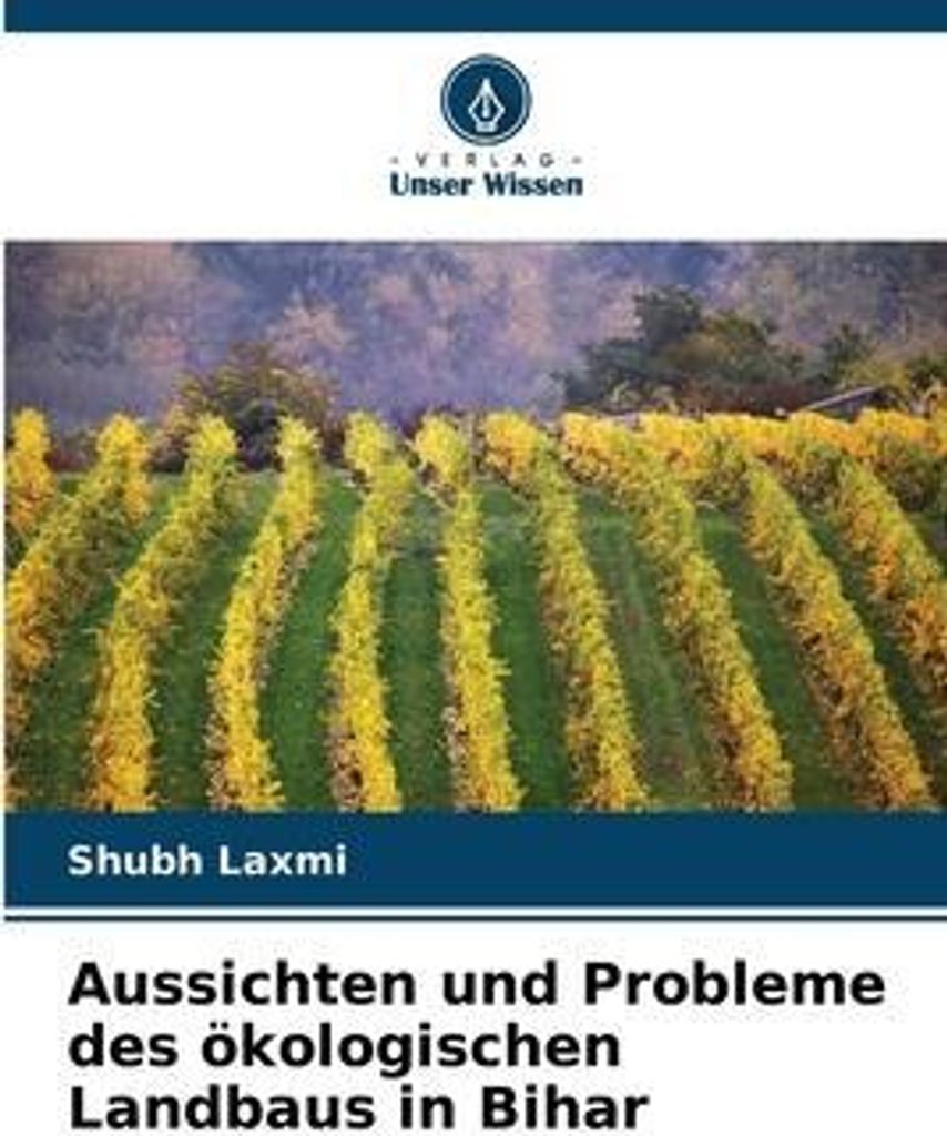 Aussichten und Probleme des ökologischen Landbaus in Bihar