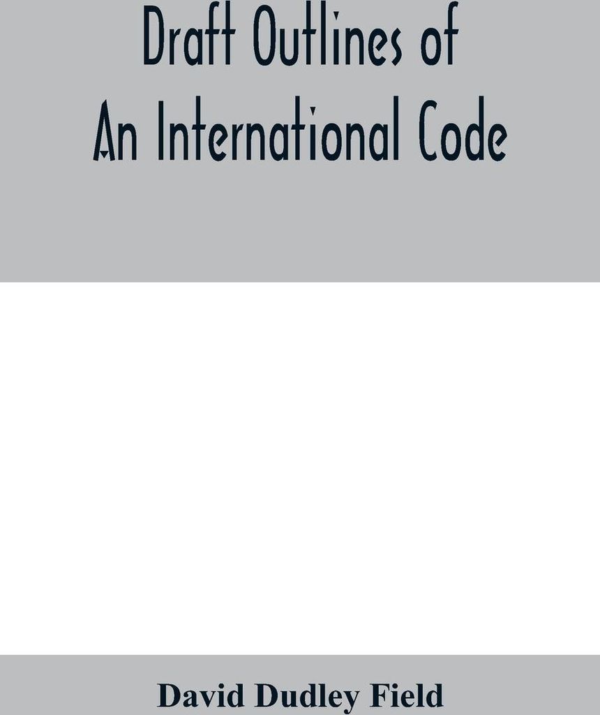 Draft outlines of an international code