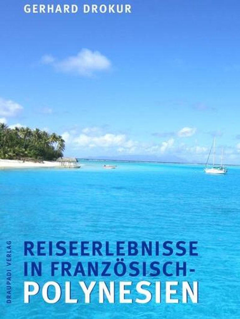 Reiseerlebnisse in Französisch-Polynesien