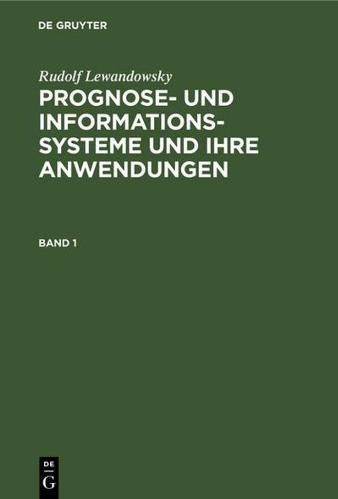 Rudolf Lewandowsky: Prognose- und Informationssysteme und ihre Anwendungen. Band 1