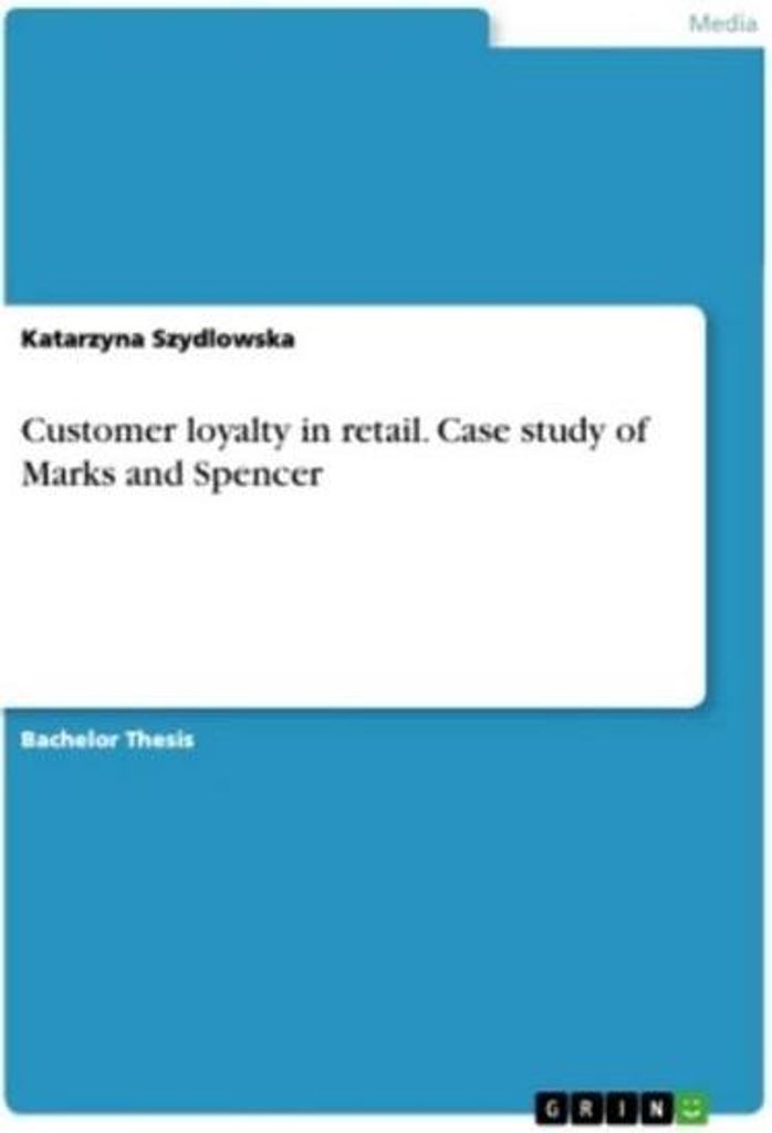 Customer loyalty in retail. Case study of Marks and Spencer