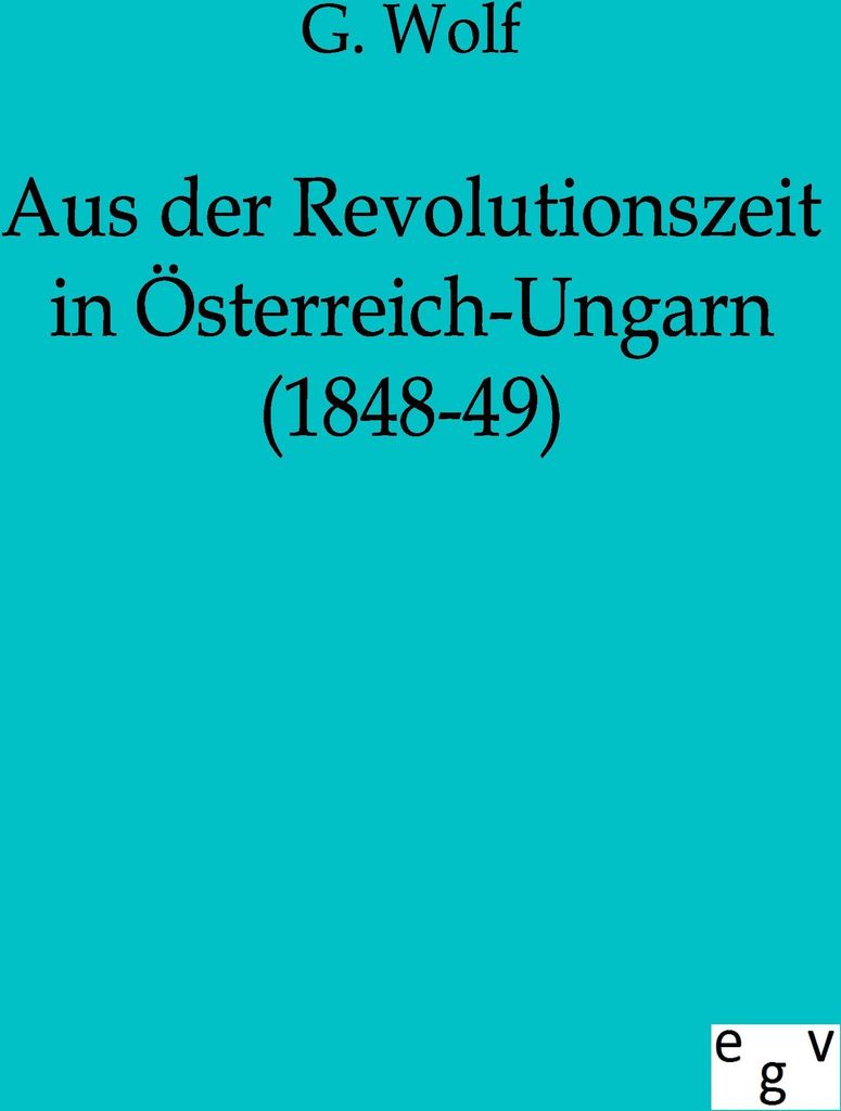Aus der Revolutionszeit in Österreich-Ungarn (1848-49)