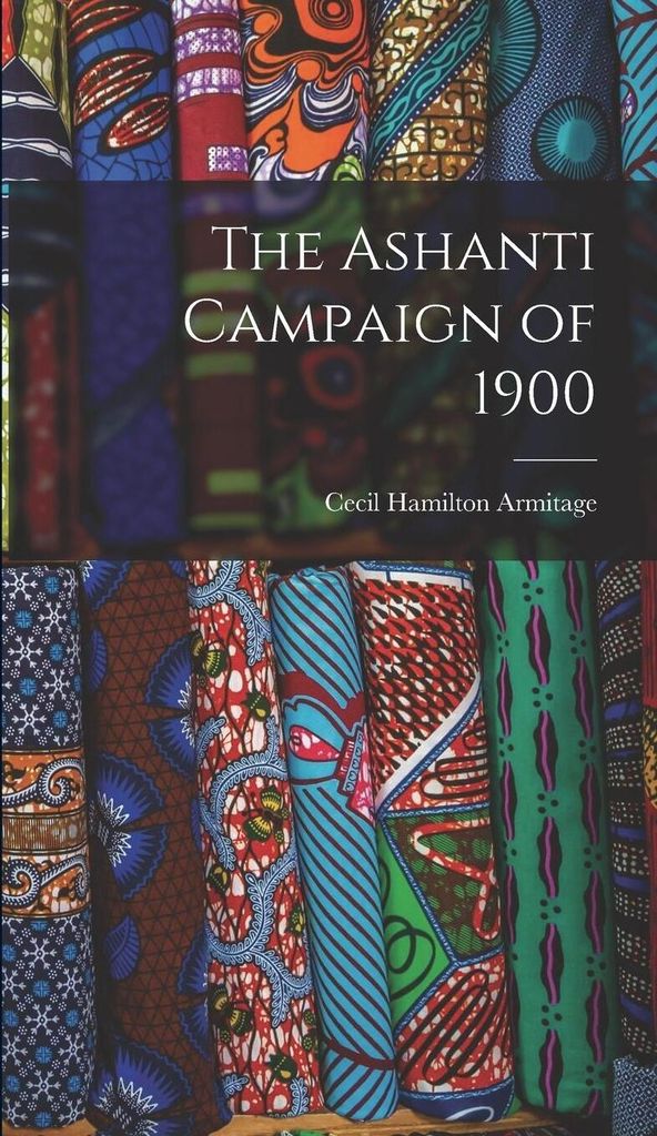 The Ashanti Campaign of 1900