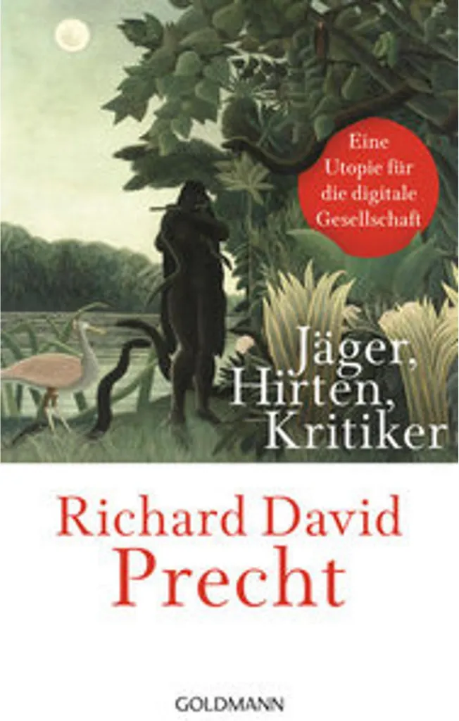 Jäger, Hirten, Kritiker : Essai de Richard David Precht sur le futur