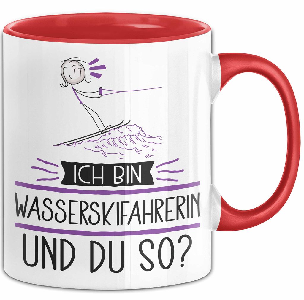 Wasserskifahrerin Tasse Geschenk Ich Bin Wasserskifahrerin Und Du So Geschenkidee Lustiger Spruch Becher (Rot)
