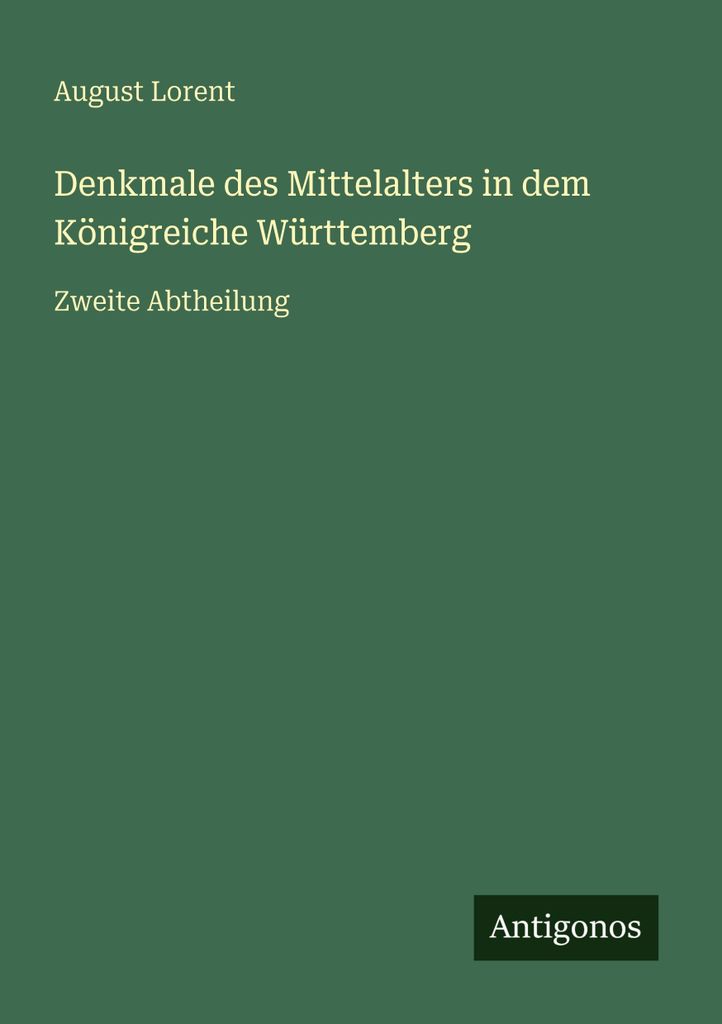 Denkmale des Mittelalters in dem Königreiche Württemberg