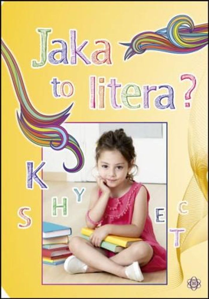 Jaka to litera? Ćwiczenia i zagadki dla przedszkolaków
