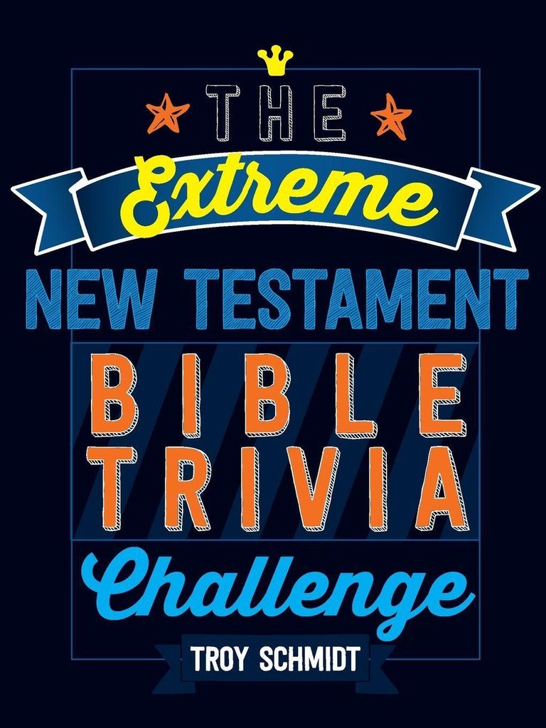 Extreme New Testament Bible Trivia Challenge