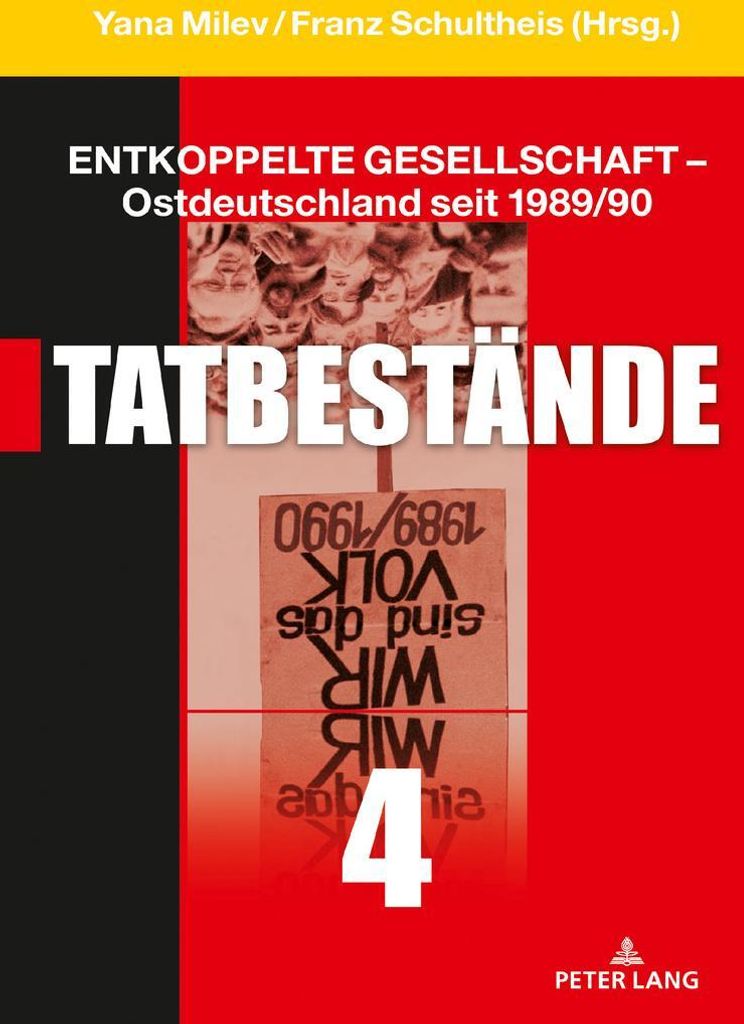 Entkoppelte Gesellschaft - Ostdeutschland seit 1989/90