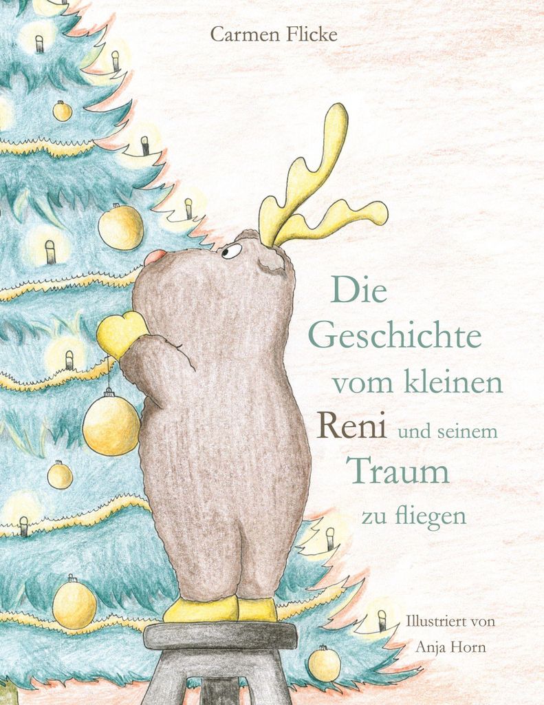 Die Geschichte vom kleinen Reni und seinem Traum zu fliegen