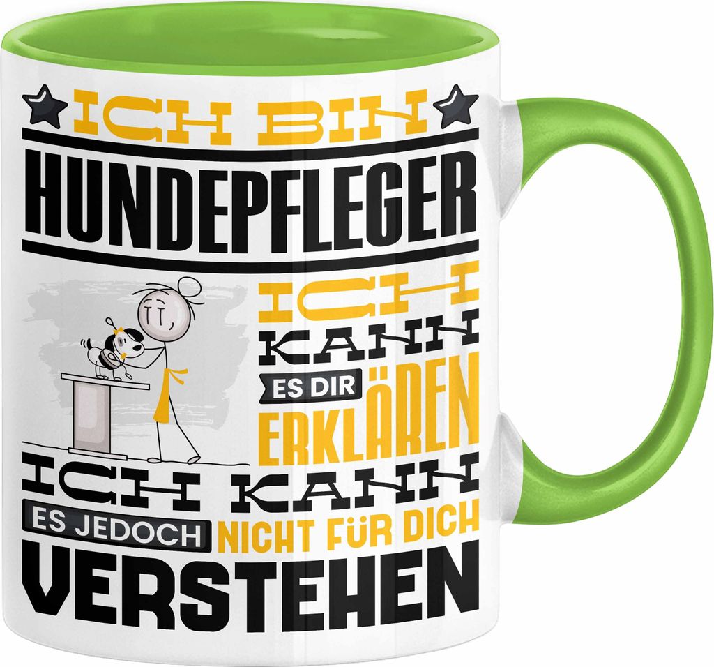 Hundepfleger Geschenk Kaffee-Tasse Geschenkidee für Hundepfleger Ich Bin Hundepfleger Ich Kann Es Dir Erklären Jedoch Nicht Für Dich Verstehen S...