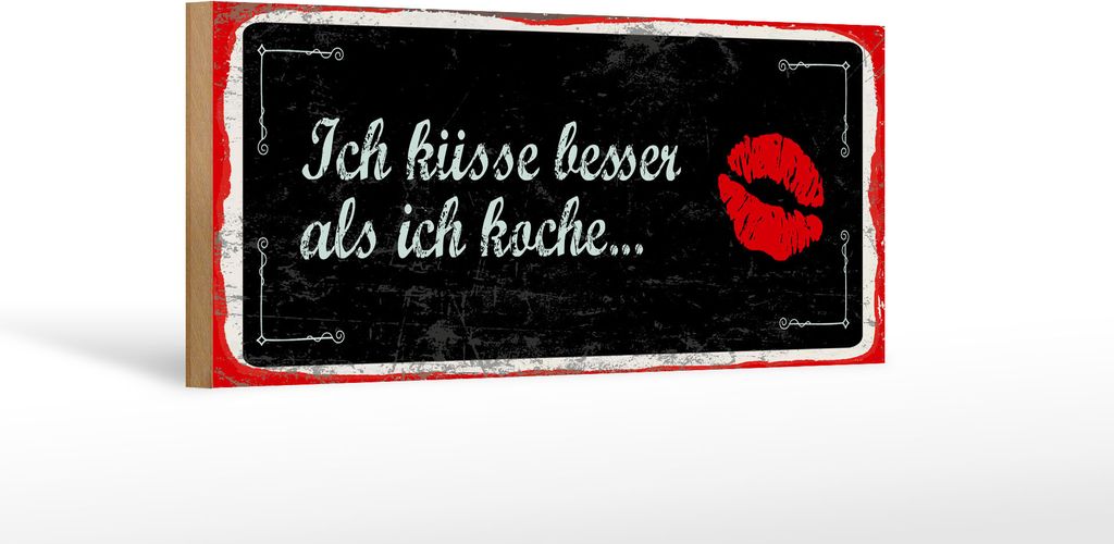 Holzschild Ich küsse besser als ich koche, 27 x 10 cm, Holzschilder Spruch