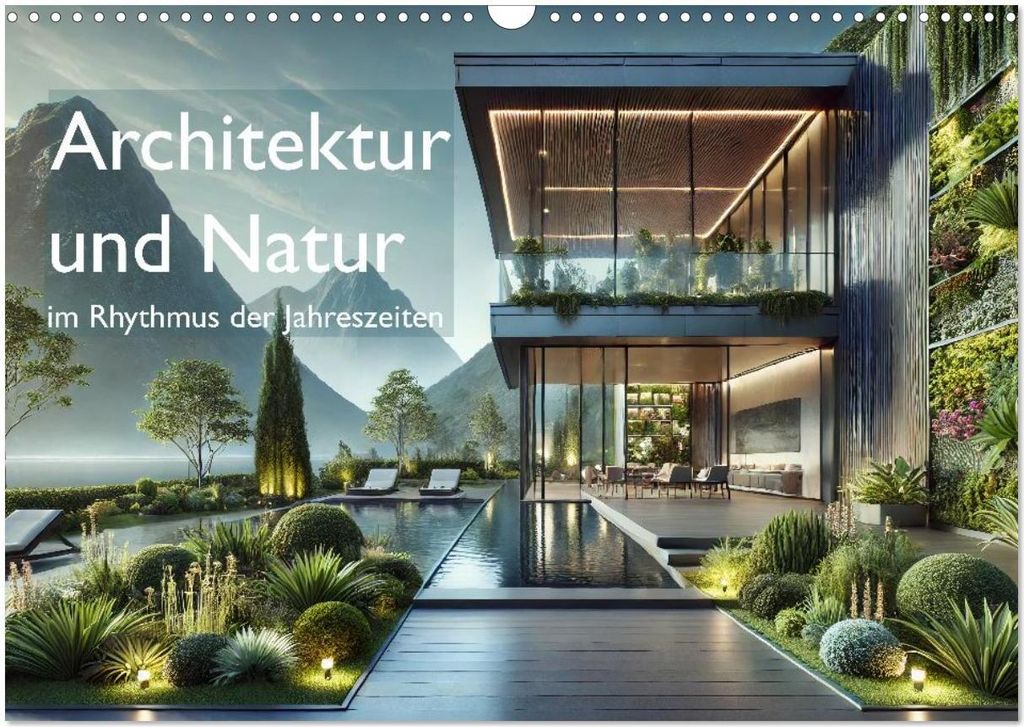 Architektur und Natur im Rhythmus der Jahreszeiten (Wandkalender 2026 DIN A3 quer), CALVENDO Monatskalender