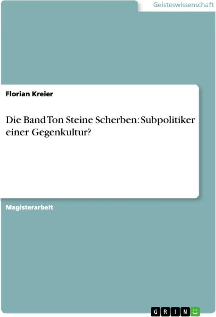 Die Band Ton Steine Scherben: Subpolitiker einer Gegenkultur?