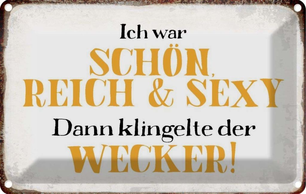 vianmo Blechschild 12x18 cm ich schön reich sexy dann Wecker Spruch Zitat
