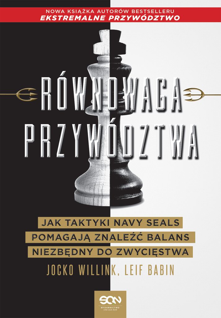Równowaga przywództwa. Taktyki Navy Seals dla sukcesu
