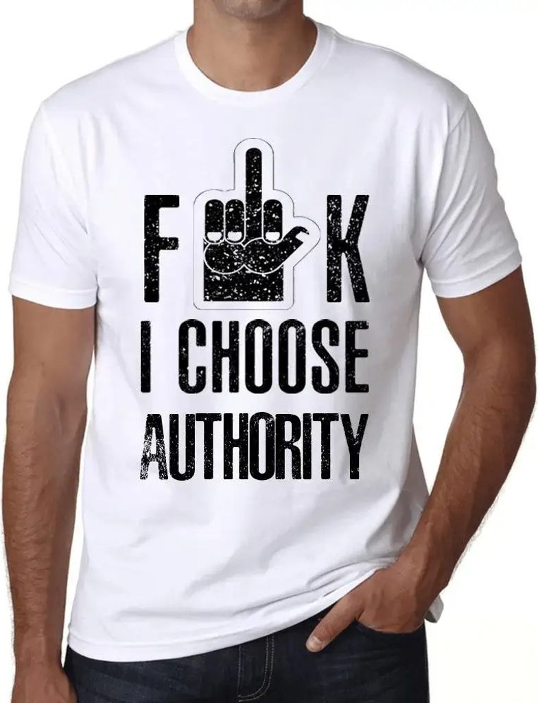 Herren Grafik T-Shirt F**k ich wähle Autorität – F**k I Choose Authority – Öko-Verantwortlich Vintage Jahrgang Kurzarm Lustige Druck Geburtstag