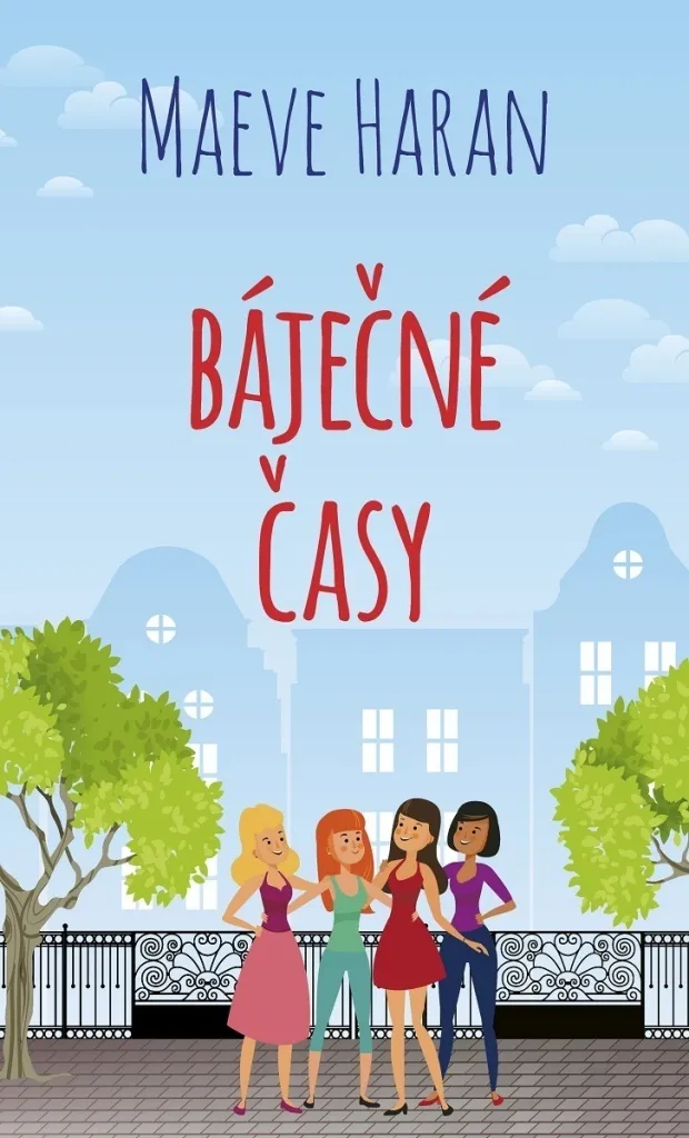 Roman Báječné časy par Maeve Haranová - Édition Littérature de Fiction