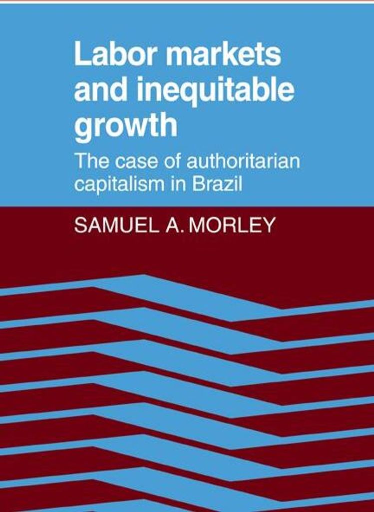 Labor Markets and Inequitable Growth: The Case , Morley, A.,,