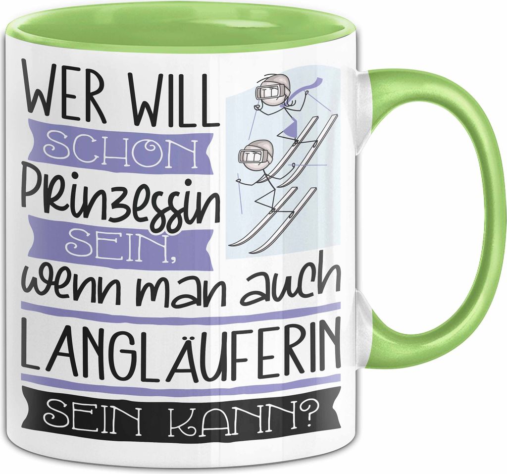 Langläuferin Tasse Geschenk Spruch Wer Will Schon Prinzessin Sein Wenn Man Auch Langläuferin Sein Kann (Grün)