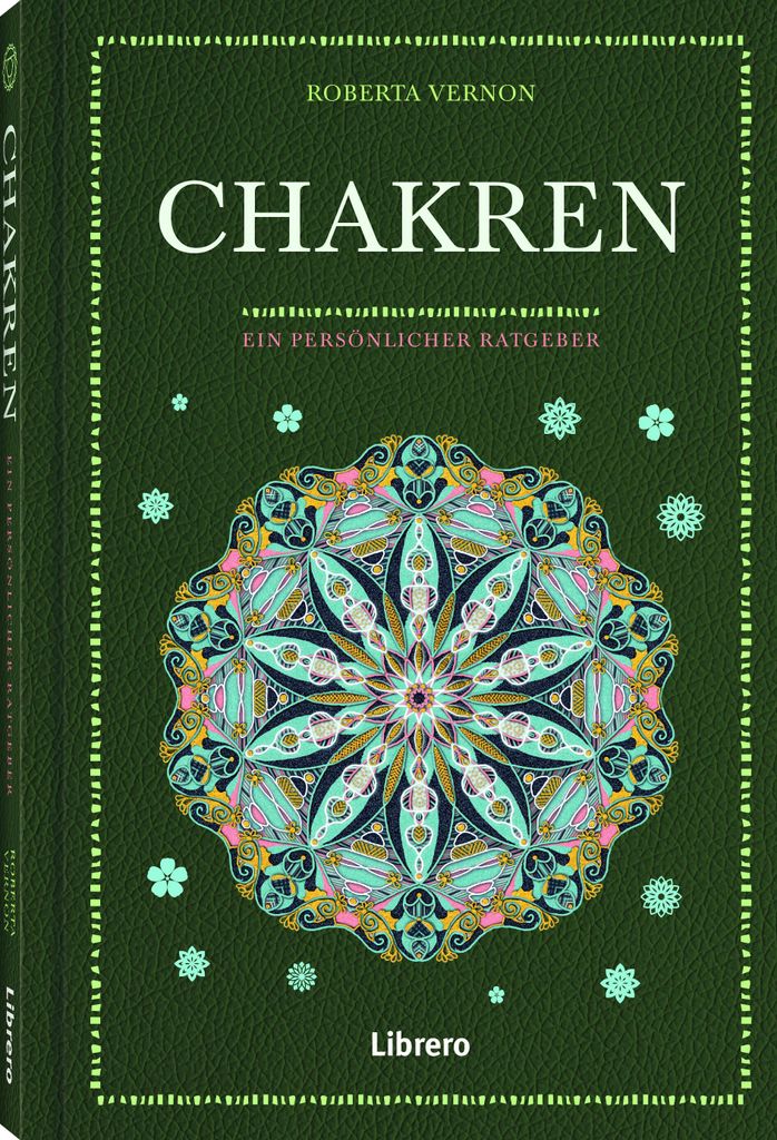 Chakras: Ein persönlicher Ratgeber