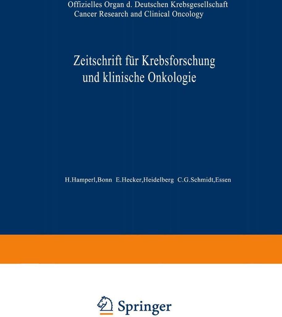 Zeitschrift für Krebsforschung und klinische Onkologie / Cancer Research and Clinical Oncology