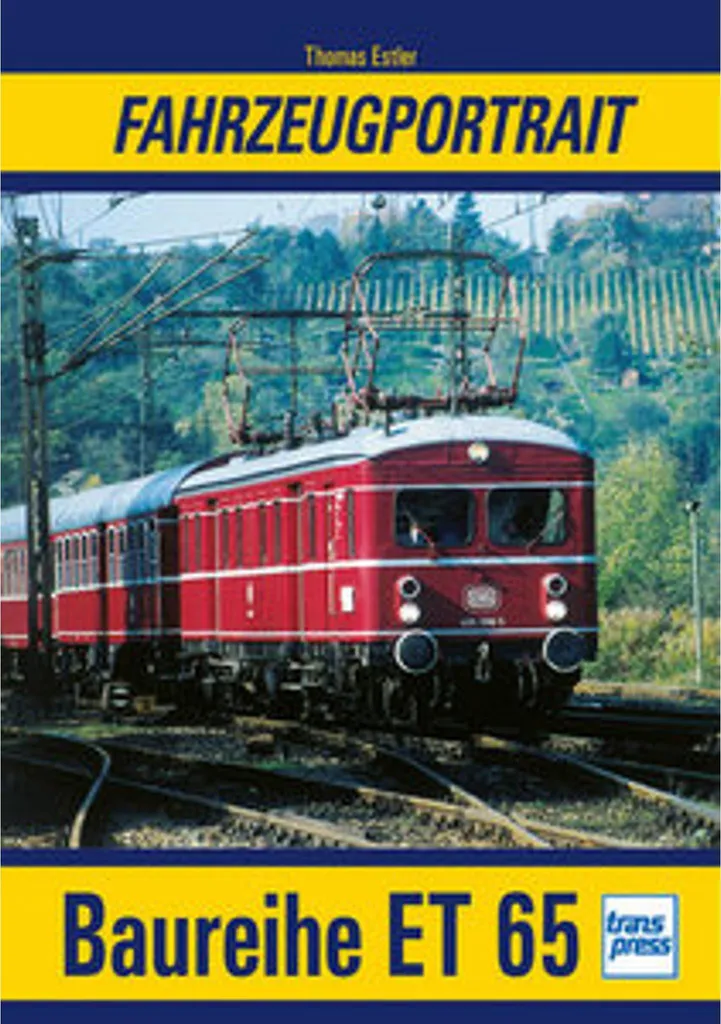 Fahrzeugportrait Baureihe ET 65 : Livre collector pour passionnés SNCF