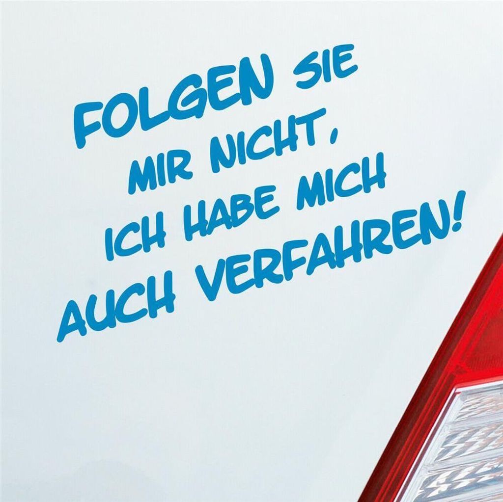 Auto Aufkleber Folgen Sie mir nicht, ich habe mich auch verfahren! 15x8 cm Hellblau Sticker Heckscheibenaufkleber