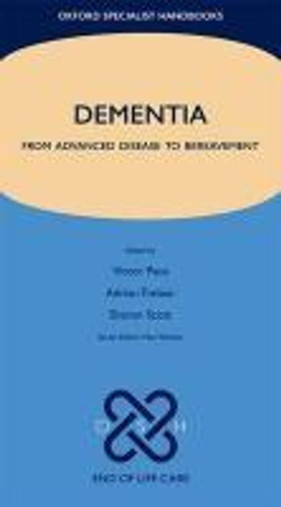 ISBN Dementia ( From advanced disease to bereavement ), Victor Pace, Adrian Treloar, Sharon Scott, Unisex, Oxford University Press, 07/07/2011, 1 S...