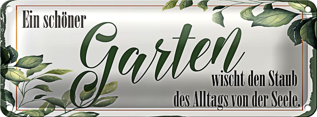Blechschild Spruch 27x10cm ein schöner Garten wischt den Staub