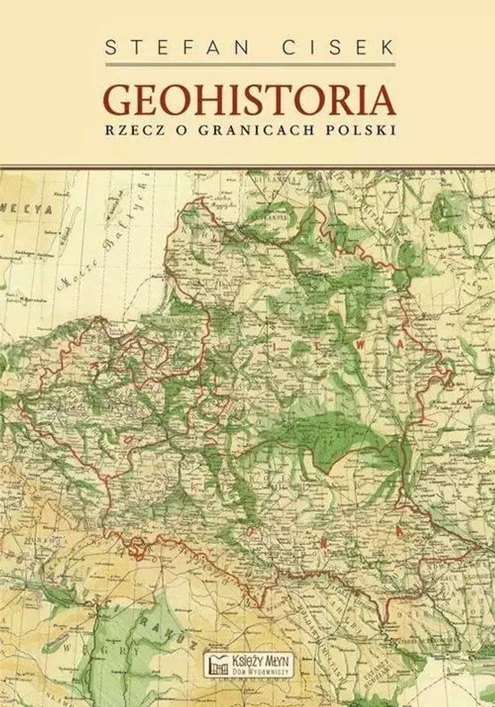 Geohistoria. Rzecz O Granicach Polski