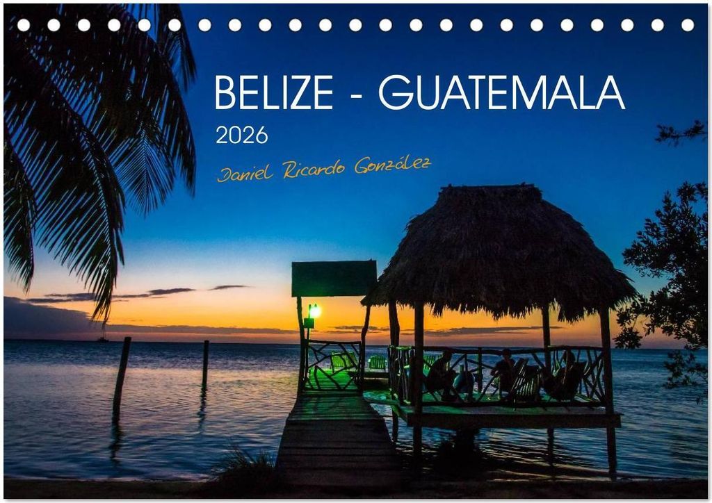Belize - Guatemala (Tischkalender 2026 DIN A5 quer), CALVENDO Monatskalender