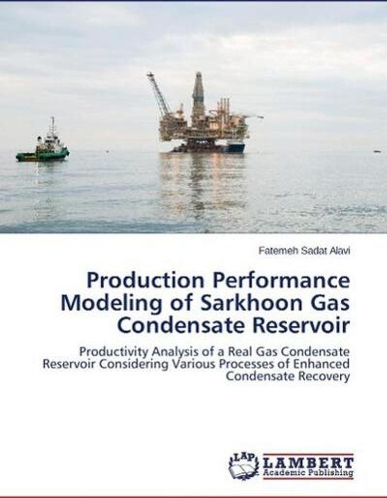 Production Performance Modeling of Sarkhoon Gas Condensate Reservoir
