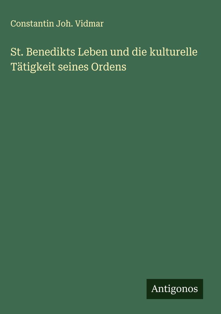 St. Benedikts Leben und die kulturelle Tätigkeit seines Ordens