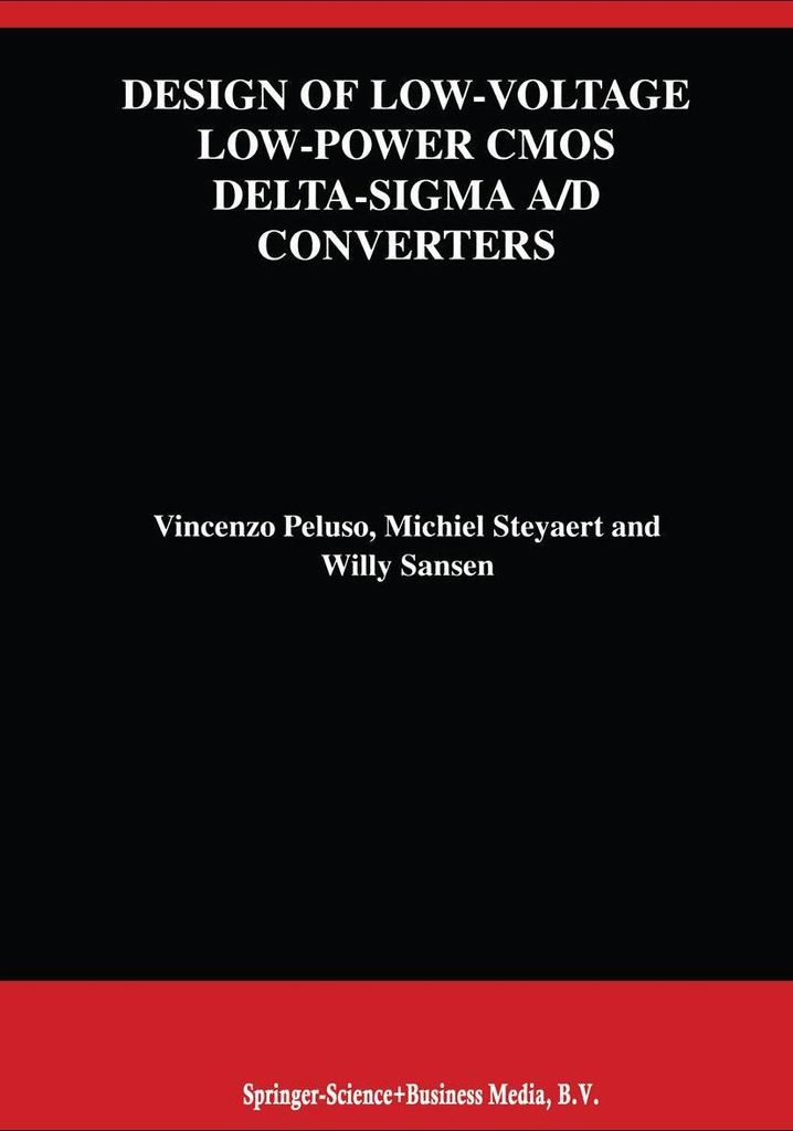 Design of Low-Voltage Low-Power CMOS Delta-Sigma A/D Converters
