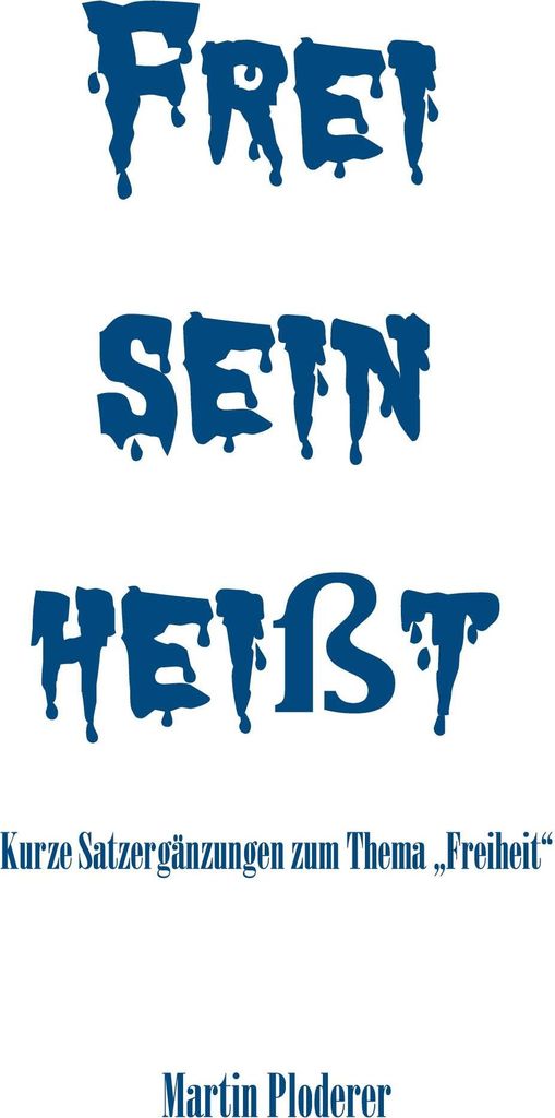 Frei sein heißt