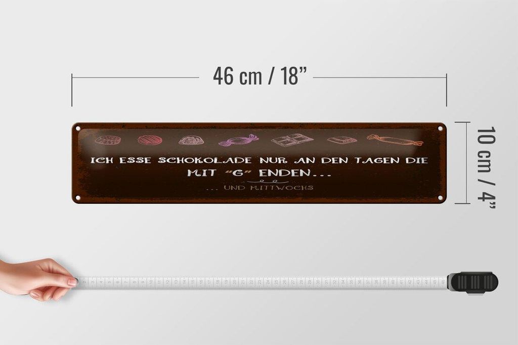 Blechschild Schokolade nur an Tagen mit G und Mittwochs, 46 x 10 cm, Blechschilder Spruch