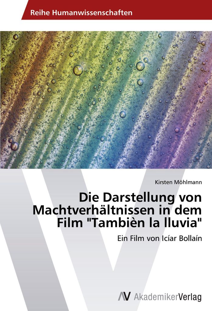 Die Darstellung von Machtverhältnissen in dem Film "Tambièn la lluvia"