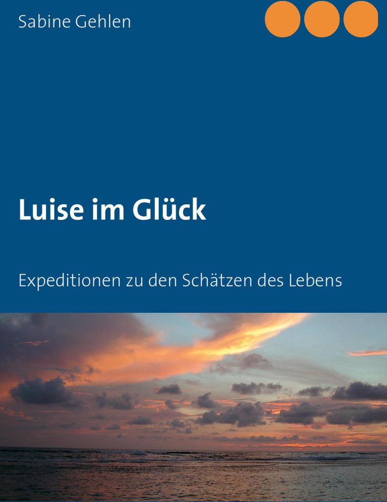 Luise im Gluck.by Gehlen, Sabine New .=