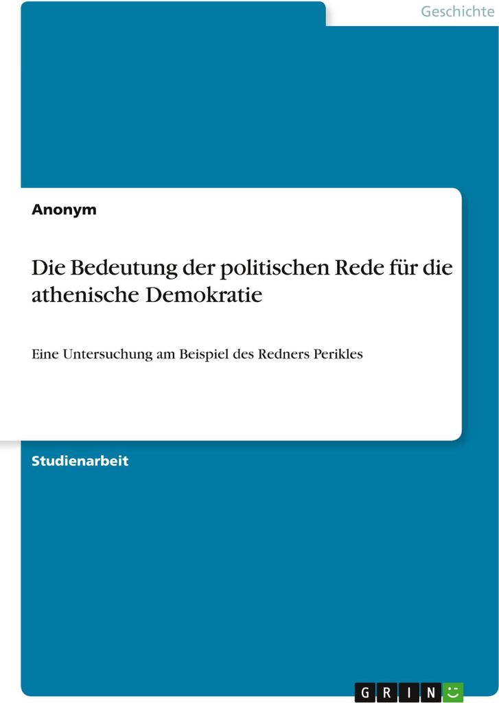 Die Bedeutung der politischen Rede für die athenische Demokratie