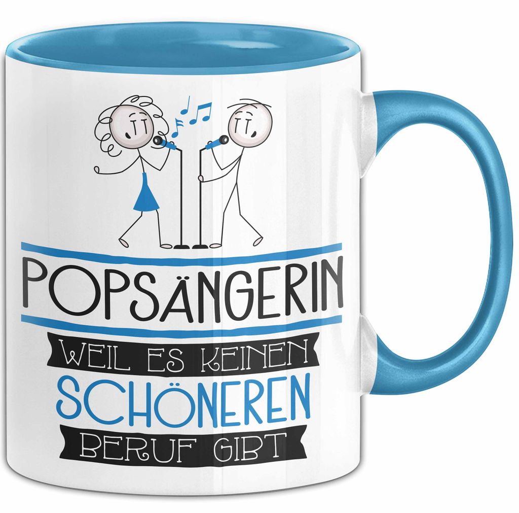 Popsängerin Weil Es Keinen Schöneren Beruf Gibt Tasse Geschenk für Eine Popsängerin Lustig (Blau)