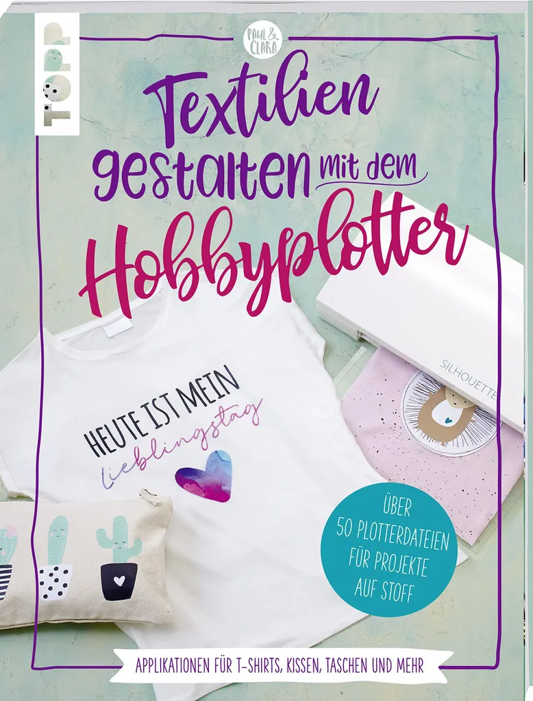 Livre DIY Loisirs Créatifs Hobbyplotter pour Textiles et Accessoires
