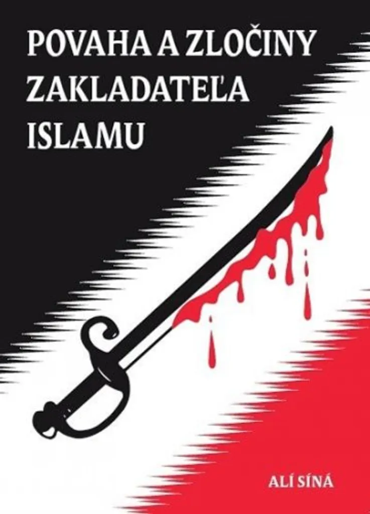 Povaha a zločiny zakladateľa islamu : Décrypter les Mythes de l'Histoire