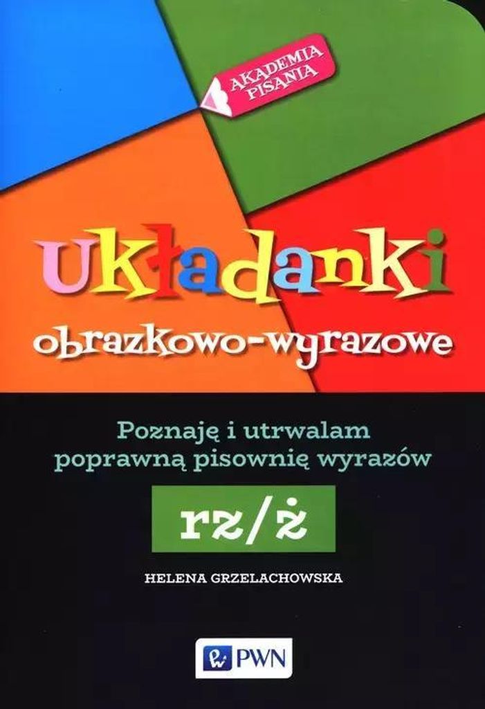 Układanki obrazkowo-wyrazowe utrwalające pisownię rz/ż