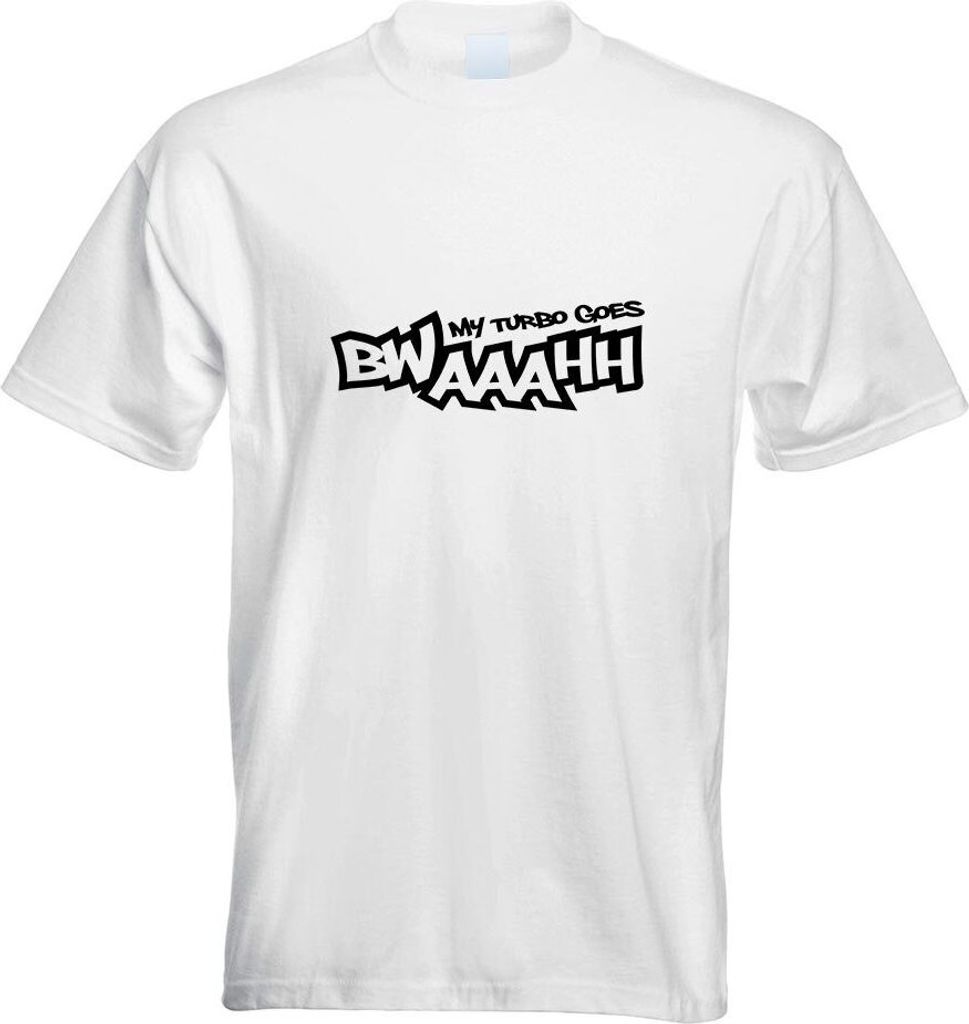 Kiwistar - T-Shirt - Weiss - My Turbo goes BWAAAHH Motiv Bedruckt Funshirt Design Print - mit Motiv Bedruckt - Funshirt Design - Sport - Freizeit -...